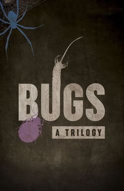 Bugs: A Trilogy