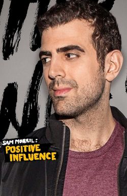 Sam Morril: Positive Influence