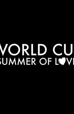 World Cup: Summer of Love