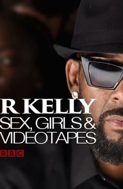 R Kelly: Sex, Girls and Videotapes