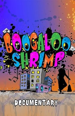 Boogaloo Shrimp Documentary