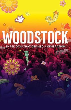 Woodstock: Three Days That Defined a Generation