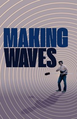 Making Waves: The Art of Cinematic Sound