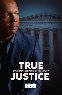 True Justice: Bryan Stevenson's Fight for Equality