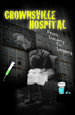 Crownsville Hospital: From Lunacy to Legacy