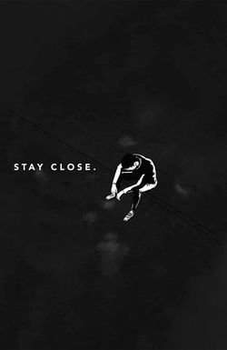 Stay Close