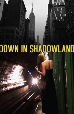 Down in Shadowland