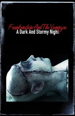 Frankenstein and the Vampyre: A Dark and Stormy Night