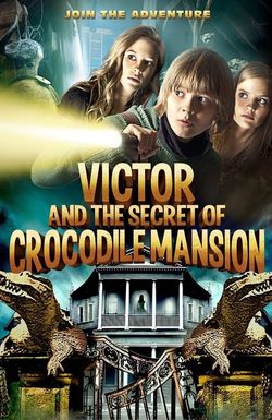 Victor and the Secret of Crocodile Mansion