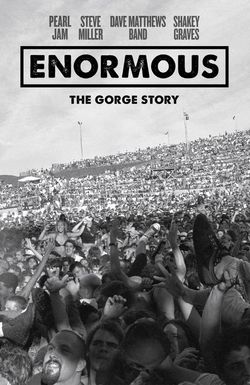 Enormous: The Gorge Story