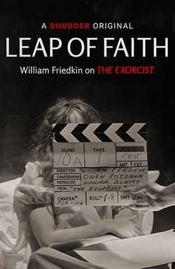 Leap of Faith: William Friedkin on the Exorcist