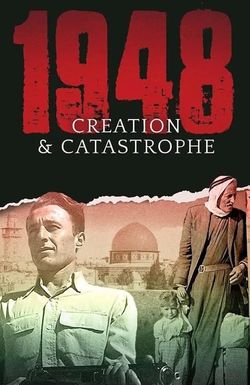 1948: Creation & Catastrophe