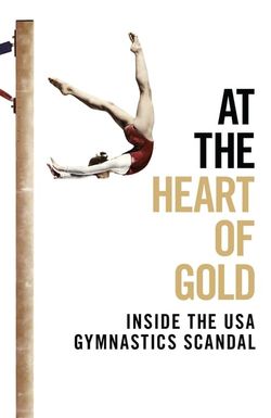 At the Heart of Gold: Inside the USA Gymnastics Scandal