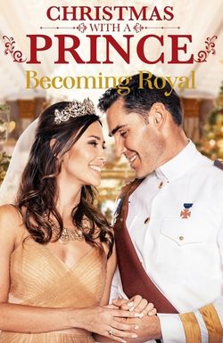 Christmas with a Prince: Becoming Royal