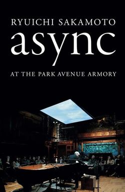 Ryuichi Sakamoto: async Live at the Park Avenue Armory