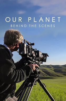 Our Planet: Behind the Scenes