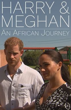 Harry and Meghan: An African Journey