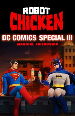 Robot Chicken DC Comics Special 3: Magical Friendship