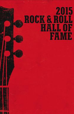 The 2015 Rock & Roll Hall of Fame Induction Ceremony