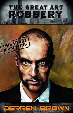 Derren Brown: The Great Art Robbery