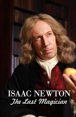 Isaac Newton: The Last Magician