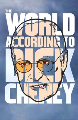 The World According to Dick Cheney