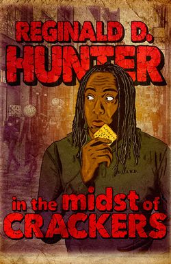 Reginald D Hunter Live: In the Midst of Crackers