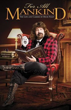 WWE for All Mankind: Life & Career of Mick Foley