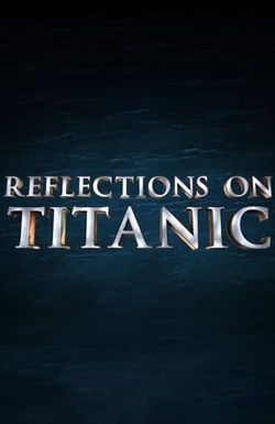 Reflections on Titanic