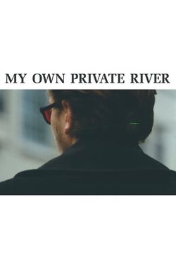 My Own Private River