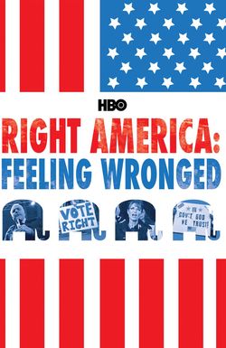 Right America: Feeling Wronged - Some Voices from the Campaign Trail