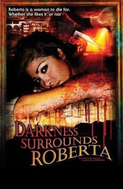 Darkness Surrounds Roberta