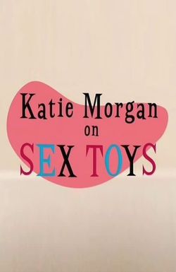 Katie Morgan on Sex Toys