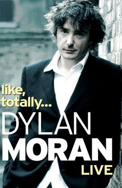 Dylan Moran: Like, Totally