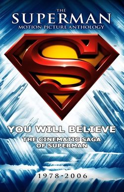 You Will Believe: The Cinematic Saga of Superman