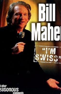 Bill Maher: I'm Swiss