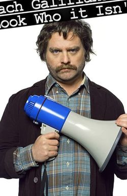 Zach Galifianakis: Look Who It Isn't