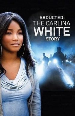 Abducted: The Carlina White Story