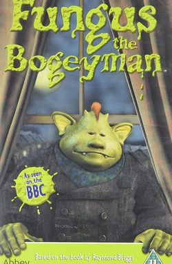 Fungus the Bogeyman