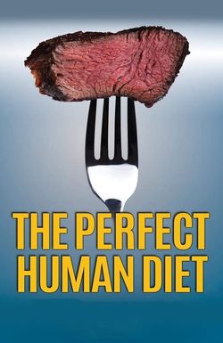 The Perfect Human Diet