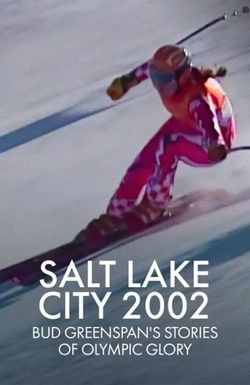 Salt Lake City 2002: Bud Greenspan's Stories of Olympic Glory