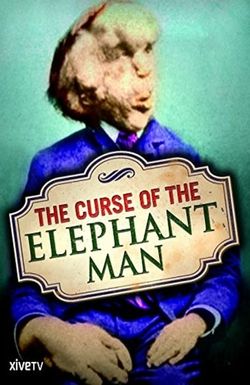 Curse of the Elephant Man