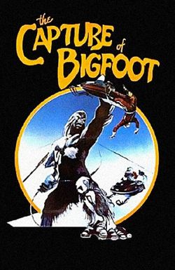 The Capture of Bigfoot