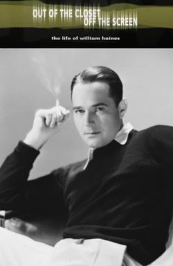 Out of the Closet, Off the Screen: The Life of William Haines