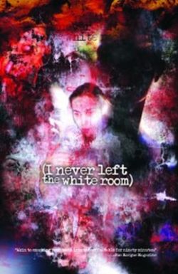 I Never Left the White Room