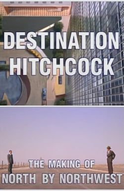 Destination Hitchcock: The Making of 'North by Northwest'