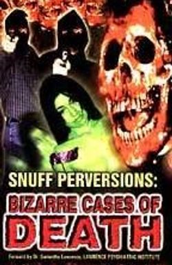 Snuff Perversions: Bizarre Cases of Death