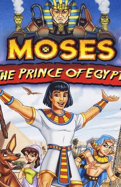 Moses: Egypt's Great Prince