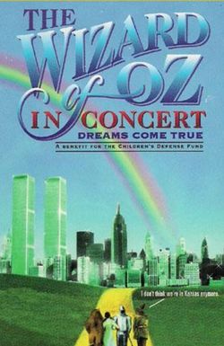 The Wizard of Oz in Concert: Dreams Come True