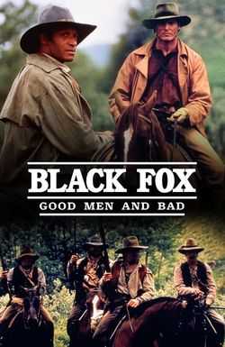 Black Fox: Good Men and Bad